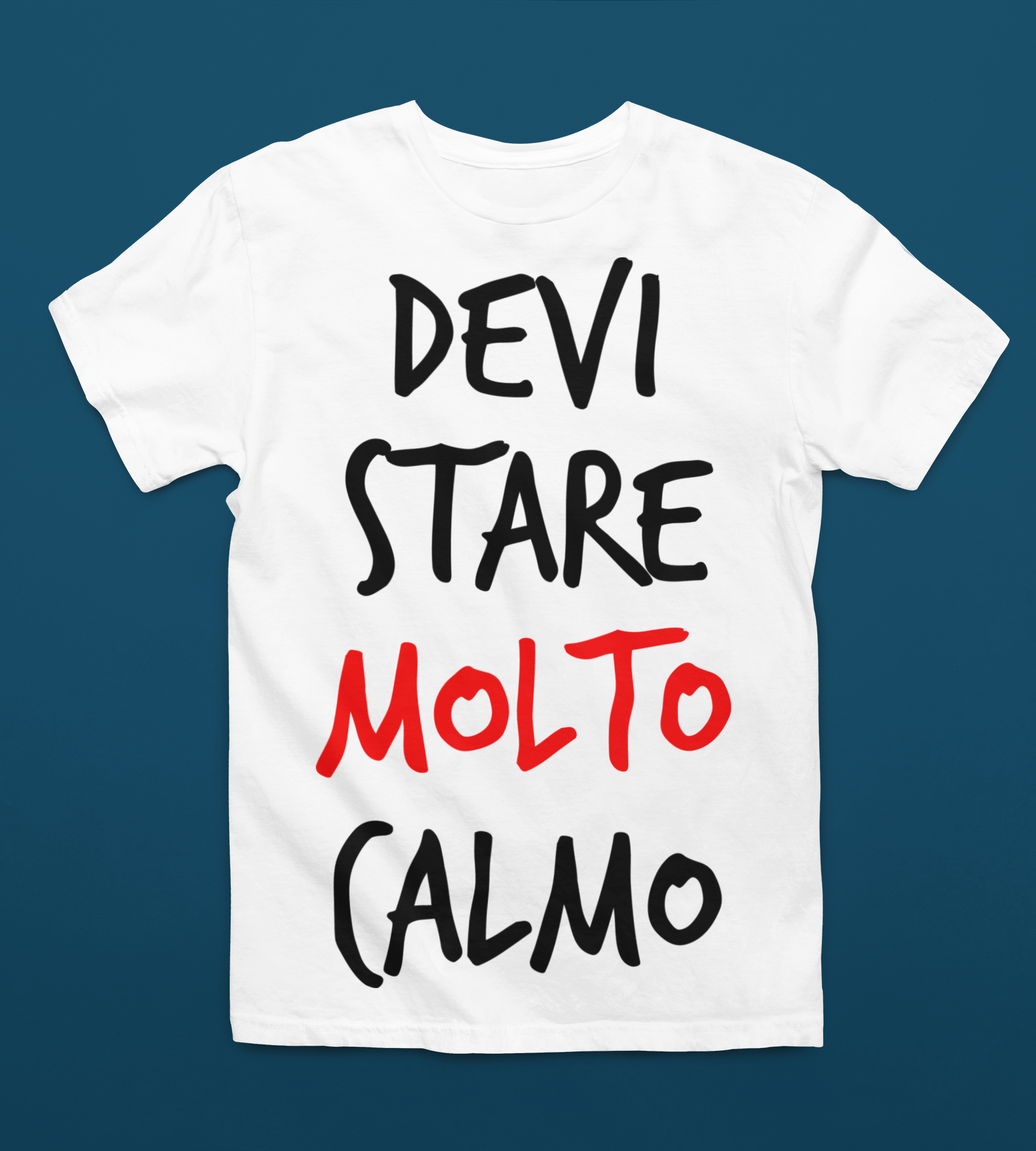 T-Shirt Divertente Uomo Con Stampa Devi Stare Molto Calmo